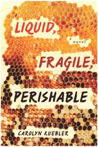 Book review: ‘Liquid, Fragile, Perishable’ by Carolyn Kuebler