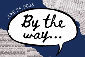 By the Way, June 25, 2026